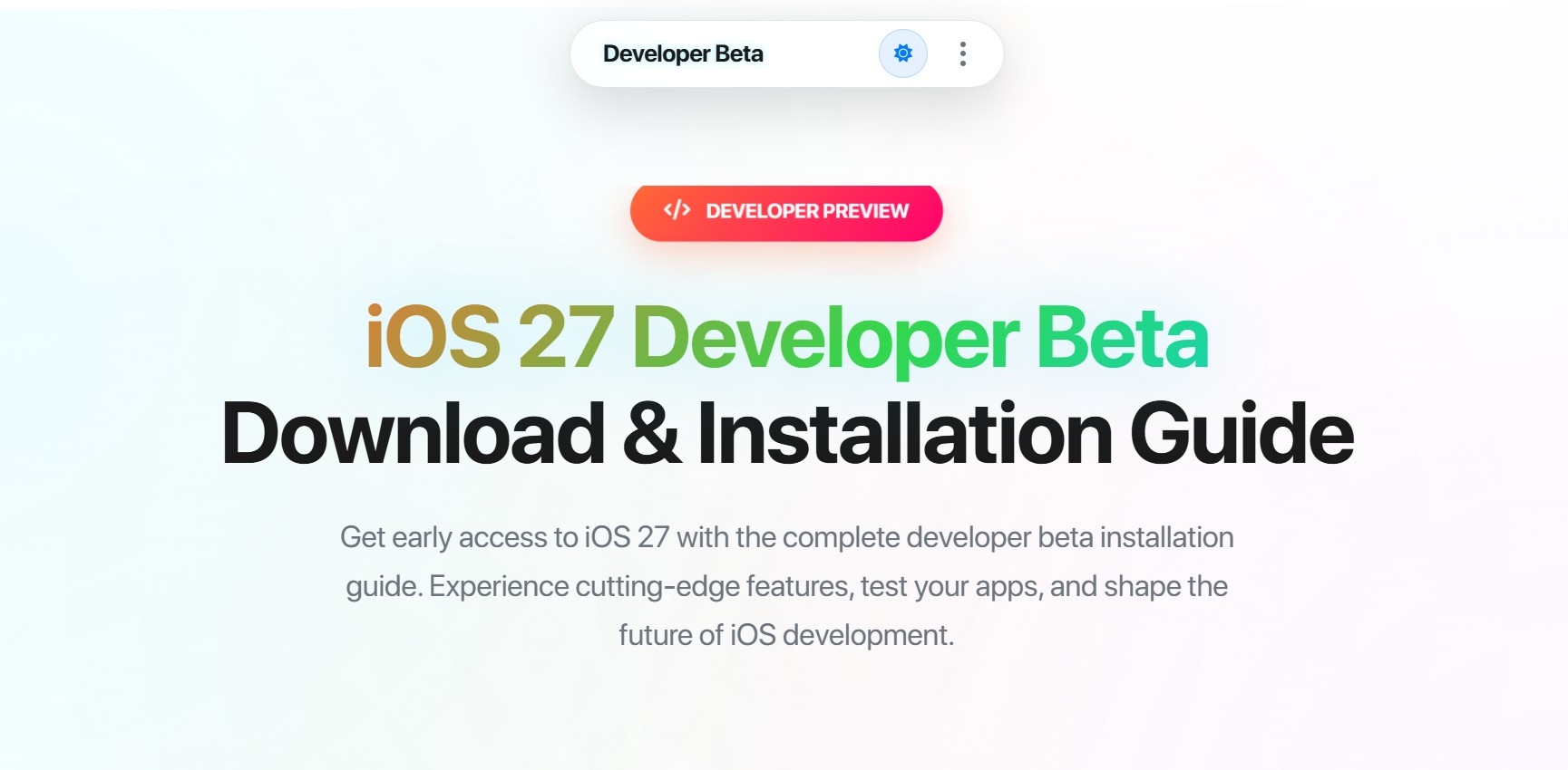 iOS 27 Developer Beta Download & Installation Guide
