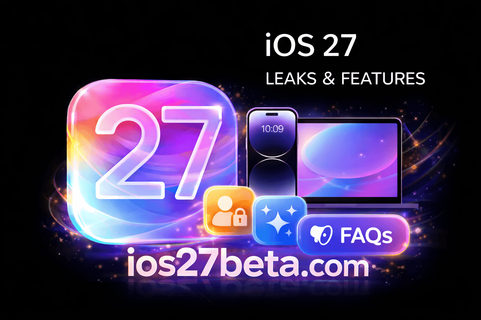 iOS 27 Leaks and Features Complete Guide 2026