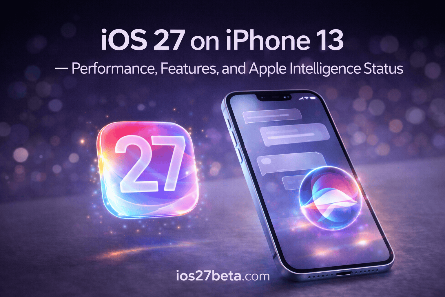 iOS 27 on iPhone 13 dark mode showing feature compatibility and performance expectations